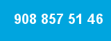 908 857 51 46 908 857 51 46